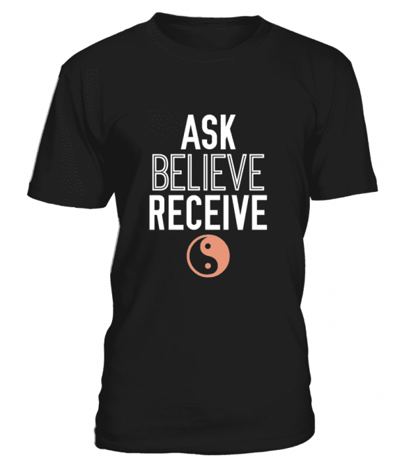 T Shirt "Ask, Believe, Receive" Pour homme - L'univers-karma