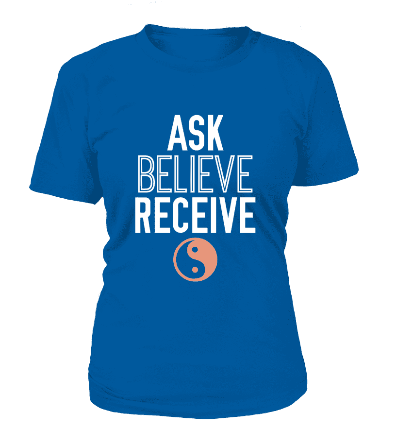 T Shirt "Ask, Believe, Receive" Pour femme - L'univers-karma