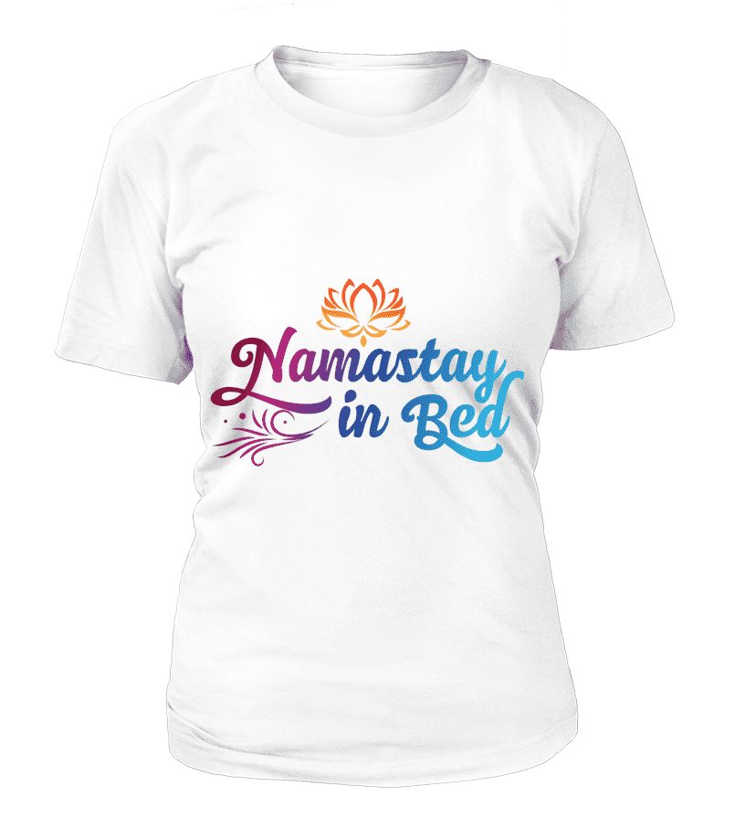 T Shirt "Namastay in Bed" Pour femme - L'univers-karma